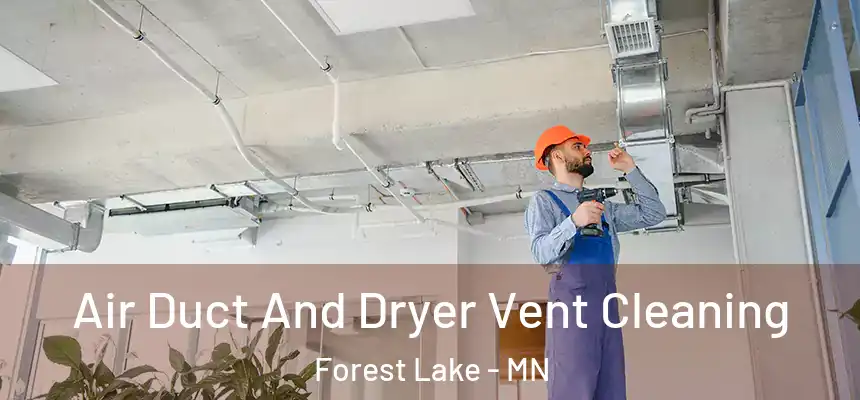  Air Duct And Dryer Vent Cleaning Forest Lake - MN