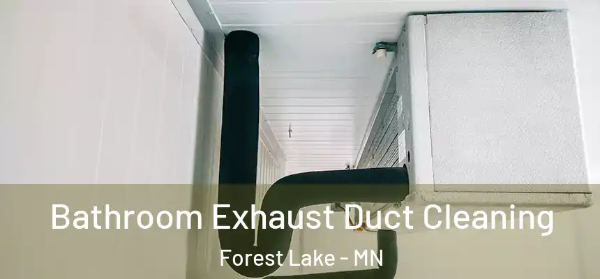 Bathroom Exhaust Duct Cleaning Forest Lake - MN
