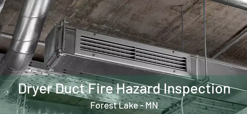  Dryer Duct Fire Hazard Inspection Forest Lake - MN
