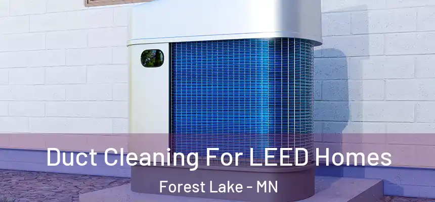  Duct Cleaning For LEED Homes Forest Lake - MN