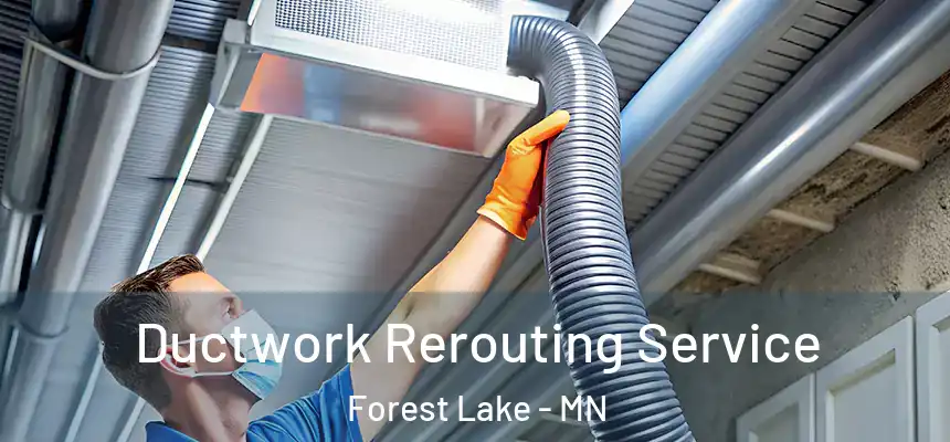  Ductwork Rerouting Service Forest Lake - MN