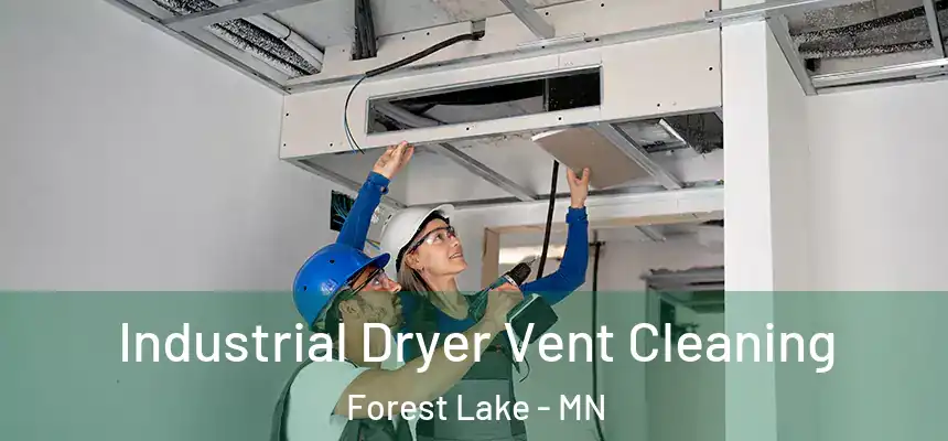 Industrial Dryer Vent Cleaning Forest Lake - MN
