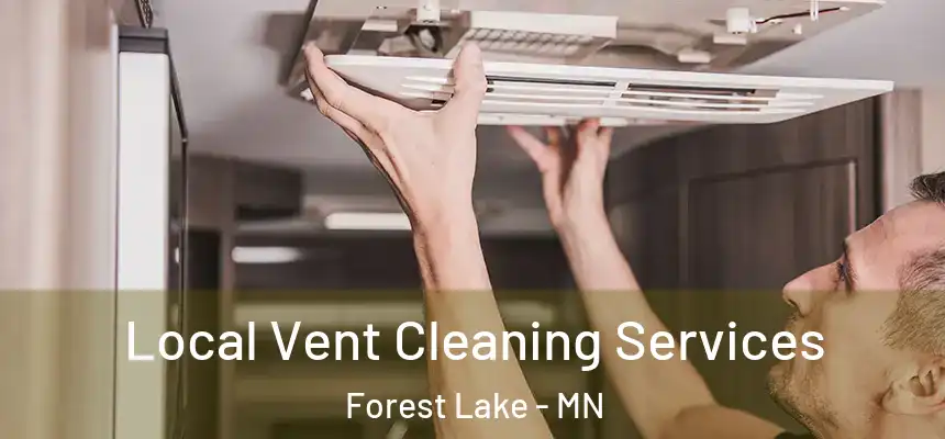 Local Vent Cleaning Services Forest Lake - MN