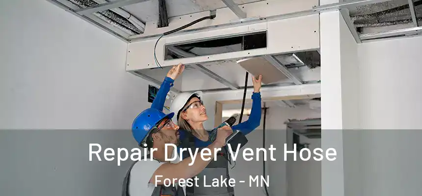 Repair Dryer Vent Hose Forest Lake - MN