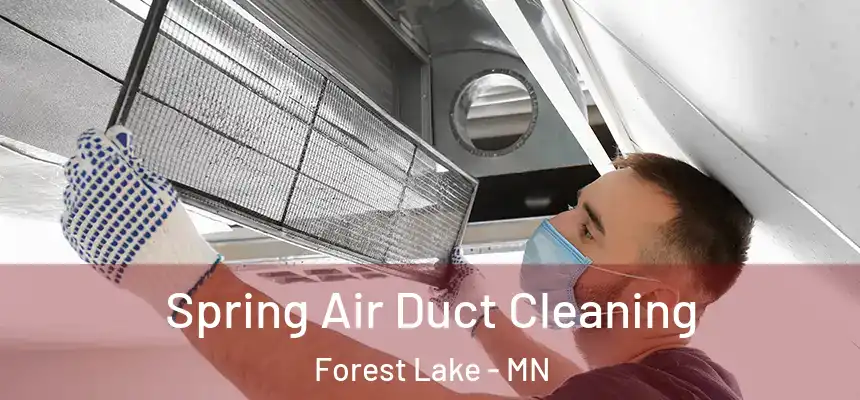 Spring Air Duct Cleaning Forest Lake - MN
