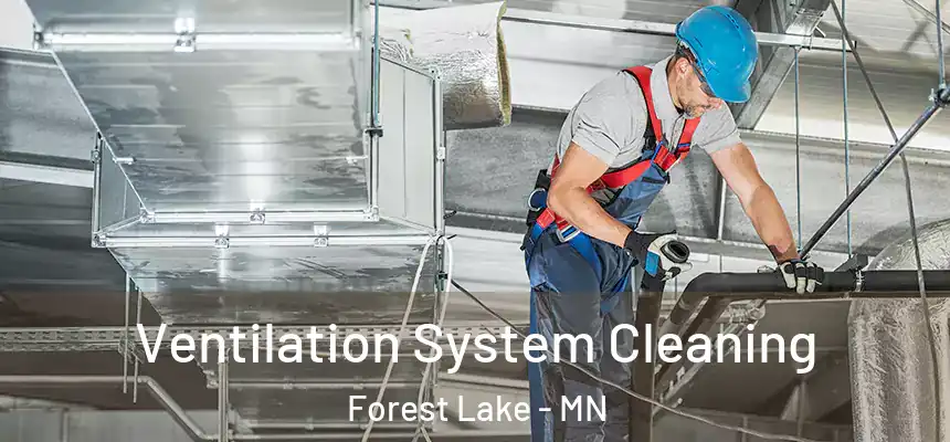  Ventilation System Cleaning Forest Lake - MN